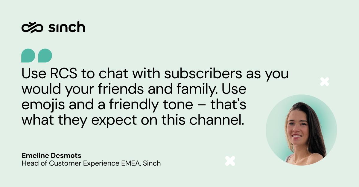 Use RCS to chat with subscribers as you would friends and family to offer a more conversational experience. 