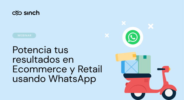 Potencia tus resultados en Ecommerce y retail usando WhatsApp